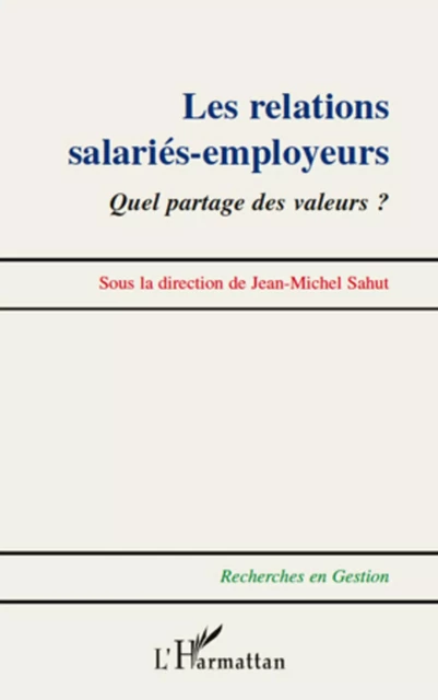 Relations salariés-employeurs - Jean-Michel Sahut - Editions L'Harmattan