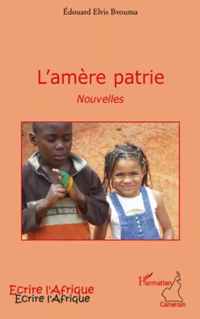 L'amère patrie - Edouard Elvis Bvouma - Editions L'Harmattan