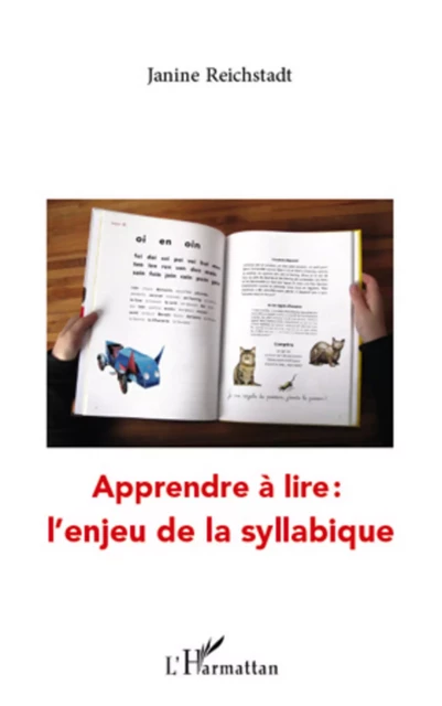 Apprendre à lire : l'enjeu de la syllabique - Janine Reichstadt - Editions L'Harmattan