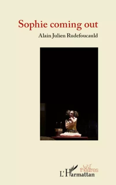 Sophie coming out - Alain Julien Rudefoucauld - Editions L'Harmattan