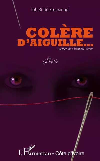 Colère d'aiguille - Emmanuel Toh Bi - Editions L'Harmattan