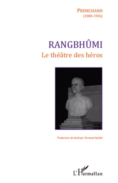 Rangbhûmi -  Premchand, Fernand Ouellet - Editions L'Harmattan