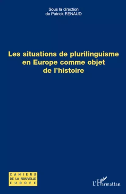 Les situations de plurilinguisme en Europe comme objet de l'histoire - Patrick Renaud - Editions L'Harmattan