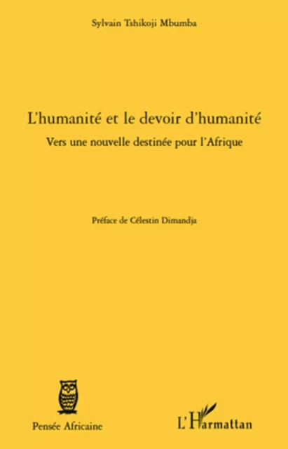 L'humanité et le devoir d'humanité - Sylvain Tshikoji Mbumba - Editions L'Harmattan