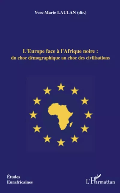 L'Europe face à l'Afrique noire : du choc démographique au choc des civilisations - Yves-Marie Laulan - Editions L'Harmattan