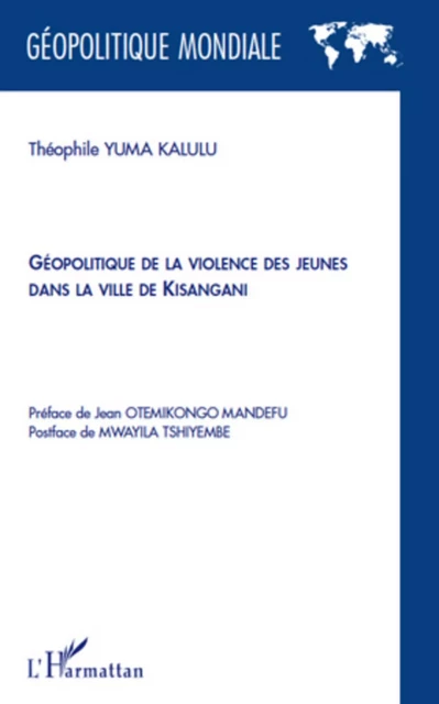 Géopolitique de la violence des jeunes dans la ville de Kisangani - Théophile Yuma Kalulu - Editions L'Harmattan