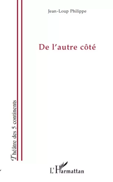 De l'autre côté - Jean-Loup Philippe - Editions L'Harmattan