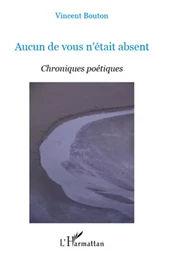 Aucun de vous n'était absent