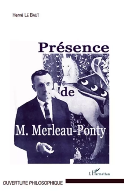 Présence de Maurice Merleau-Ponty - Hervé Le Baut - Editions L'Harmattan