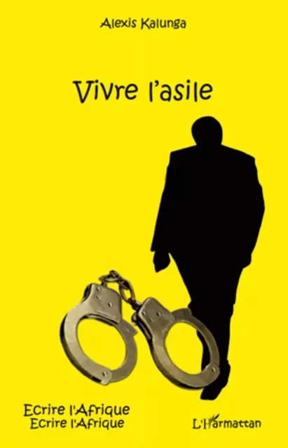 Vivre l'asile - Alexis Kalunga - Editions L'Harmattan