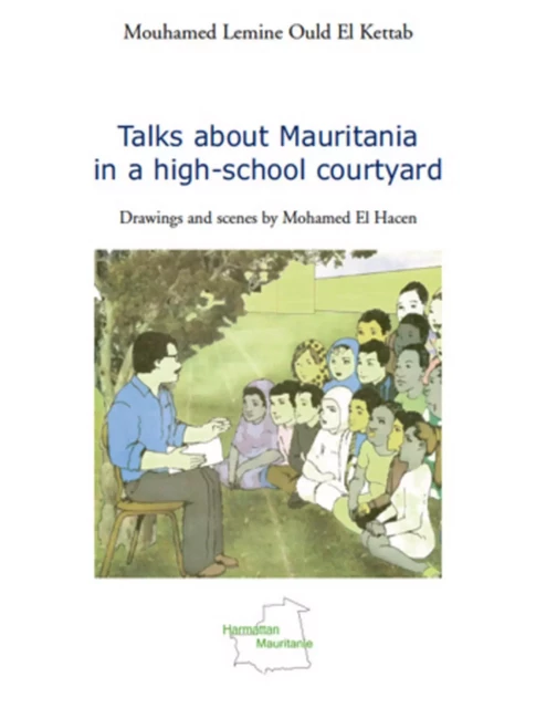 Talks about Mauritania in a high-school courtyard - Mouhamed Lemine Ould El Kettab - Editions L'Harmattan