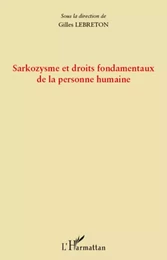 Sarkozysme et droits fondamentaux de la personne humaine