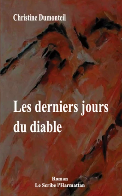 LES DERNIERS JOURS DU DIABLE - Christine Dumonteil - Editions L'Harmattan