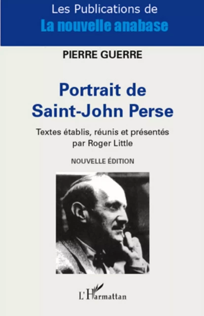 Portrait de Saint-John Perse - Pierre Guerre - Editions L'Harmattan