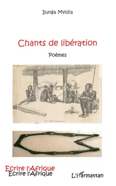 Chants de libération - Ilunga Mvidia - Editions L'Harmattan