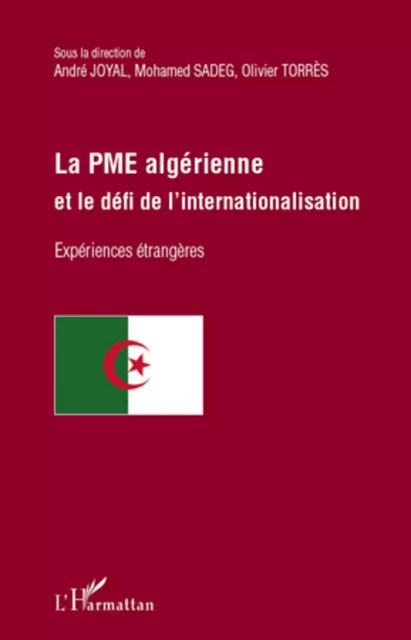 La PME algérienne et le défi de l'internationalisation - Olivier Torrès, Mohamed Sadeg, André Joyal - Editions L'Harmattan