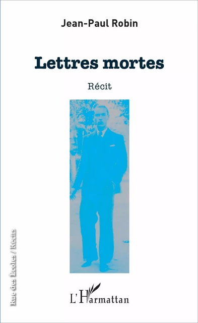 Lettres mortes - Jean-Paul Robin - Editions L'Harmattan