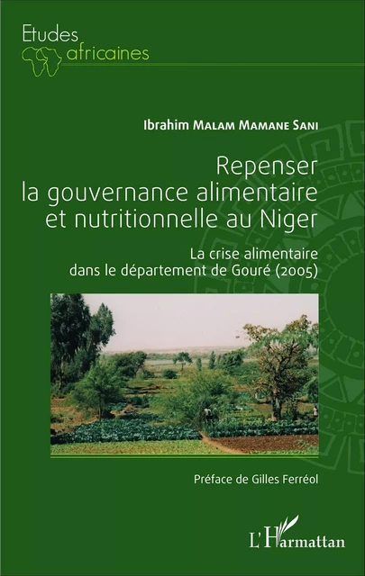 Repenser la gouvernance alimentaire et nutritionnelle au Niger - Ibrahim Malam Mamane Sani - Editions L'Harmattan