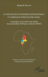 La création des organismes internationaux et communautaires en zone CEMAC