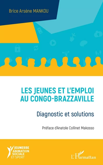 Les jeunes et l'emploi au Congo-Brazzaville - Brice Arsène Mankou - Editions L'Harmattan