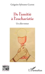 De l'amitié à l'eucharistie