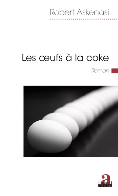 Les oeufs à la coke - Robert Askenasi - Academia