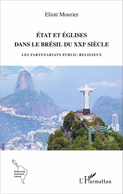 État et Églises dans le Brésil du XXIème siècle - Eliott Mourier - Editions L'Harmattan