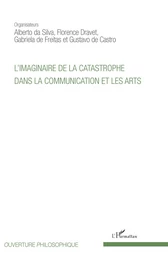 L'imaginaire de la catastrophe dans la communication et les arts