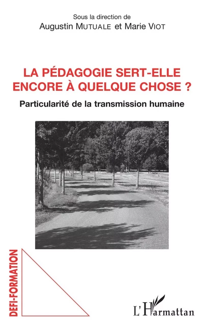 La pédagogie sert-elle encore à quelque chose ? - Augustin Mutuale, Marie Viot - Editions L'Harmattan