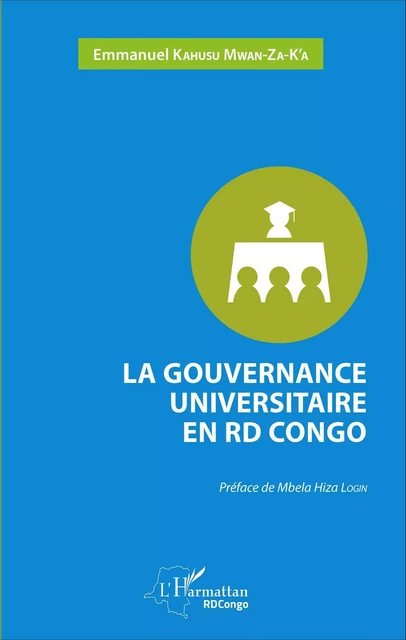 La gouvernance universitaire en RD Congo - Emmanuel Kahusu Mwan-Za-K'a - Editions L'Harmattan