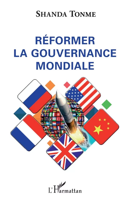 Réformer la gouvernance mondiale - Jean-Claude Shanda Tonme - Editions L'Harmattan