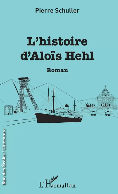 L'histoire d'Aloïs Hehl - Pierre Schuller - Editions L'Harmattan