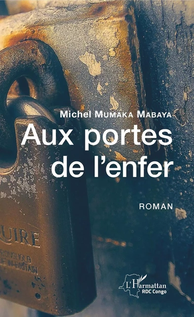 Aux portes de l'enfer - Michel Mumaka Mabaya - Editions L'Harmattan