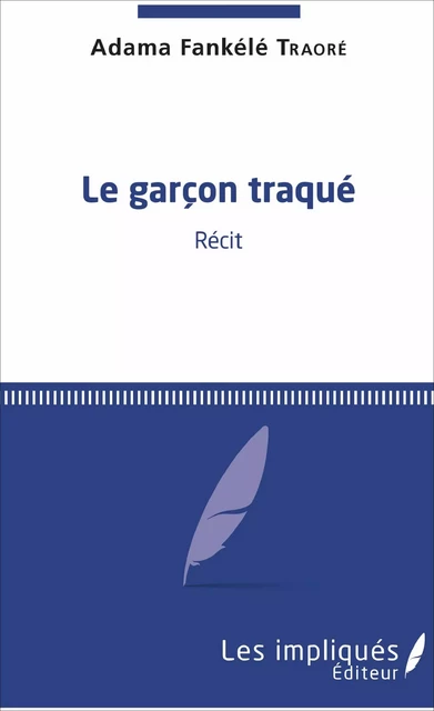 Le Garçon traqué - Adama Traoré - Les Impliqués