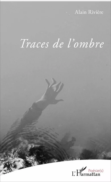 Traces de l'ombre - Alain Rivière - Editions L'Harmattan