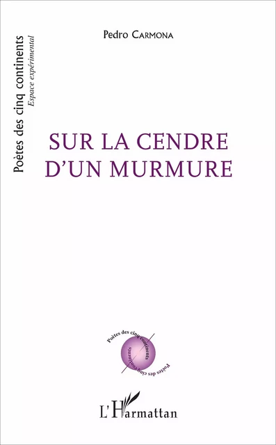 Sur la cendre d'un murmure - Pedro Carmona - Editions L'Harmattan