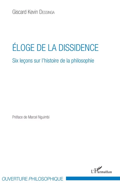 Eloge de la dissidence - Giscard Kevin Dessinga - Editions L'Harmattan