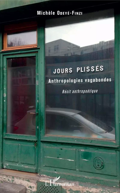 Jours plissés. Anthropologies vagabondes - Michèle Odéyé-Finzi - Editions L'Harmattan