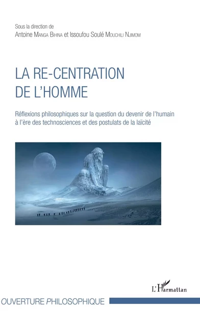 La re-centration de l'homme - Issoufou Soulé Mouchili Njimom, Antoine Manga Bihina - Editions L'Harmattan