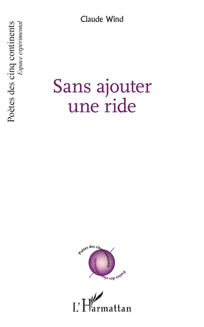 Sans ajouter une ride - Claude Wind - Editions L'Harmattan