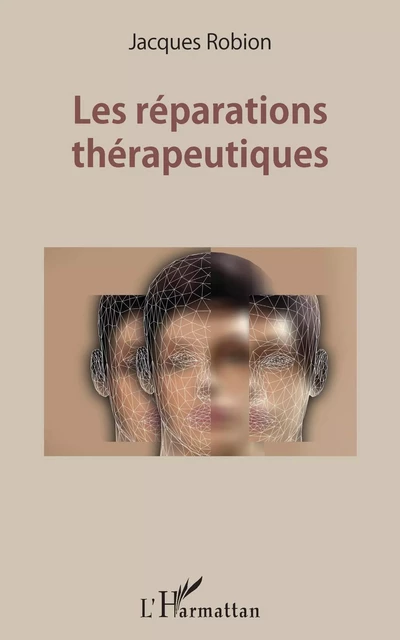 Les réparations thérapeutiques - Jacques Robion - Editions L'Harmattan