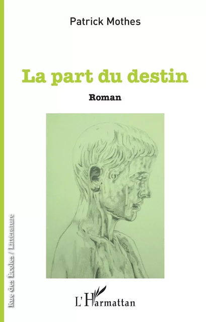 La part du destin - Patrick Mothes - Editions L'Harmattan