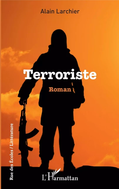 Terroriste - Alain Larchier - Editions L'Harmattan