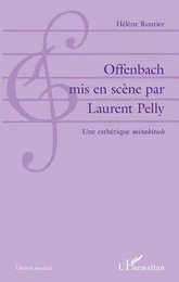 Offenbach mis en scène par Laurent Pelly