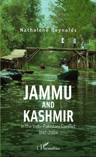 Jammu and Kashmir in the Indo-Pakistani Conflict - Nathalène Reynolds - Editions L'Harmattan