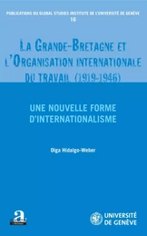 La Grande-Bretagne et l'Organisation internationale du travail (1919-1946).