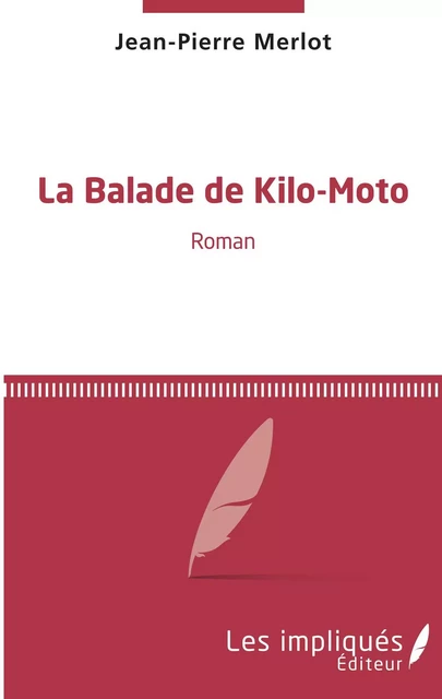 La balade de Kilo-Moto - Jean-Pierre Merlot - Les Impliqués