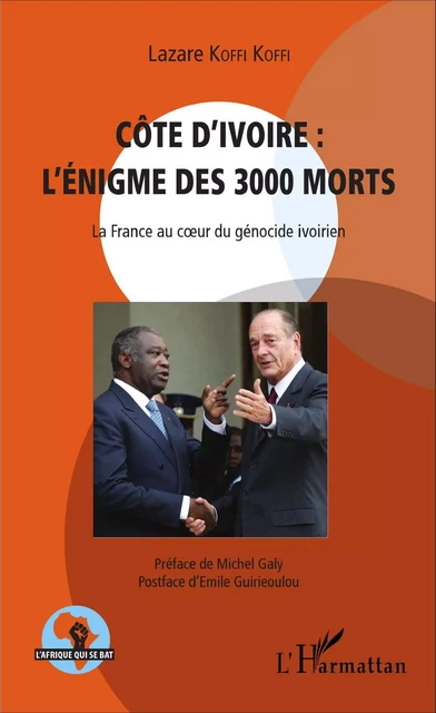 Côte d'Ivoire : l'énigme des 3000 morts - Lazare Koffi Koffi - Editions L'Harmattan