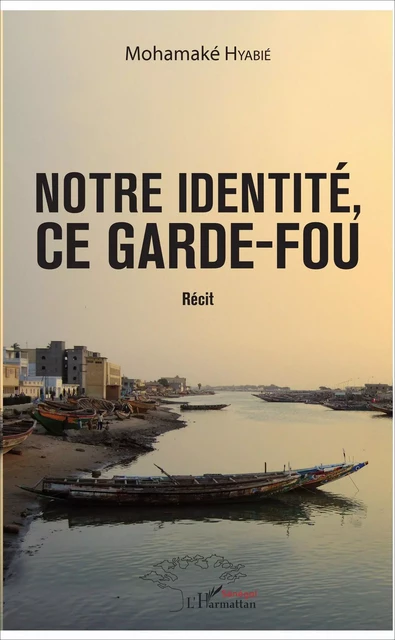 Notre identité, ce garde-fou - Mohamaké Hyabié - Editions L'Harmattan