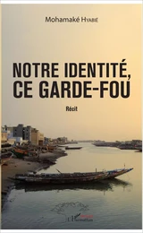 Notre identité, ce garde-fou